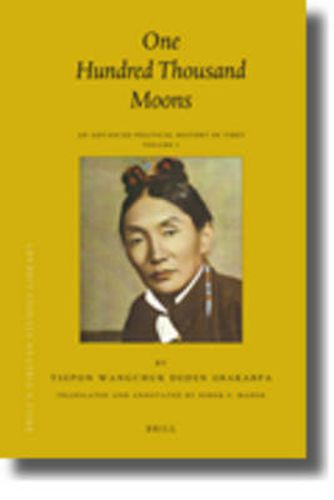 Cover image for One Hundred Thousand Moons: An Advanced Political History of Tibet