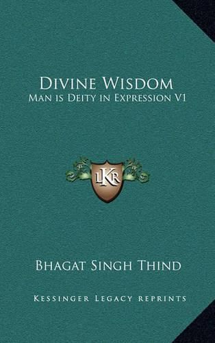 Divine Wisdom: Man Is Deity in Expression V1