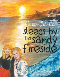 Cover image for Queen Vernita sleeps by the sandy fireside