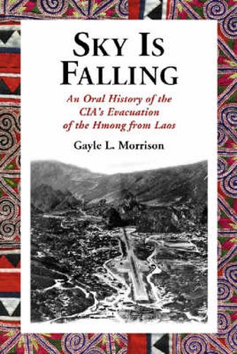 Cover image for Sky is Falling: An Oral History of the CIA's Evacuation of the Hmong from Laos