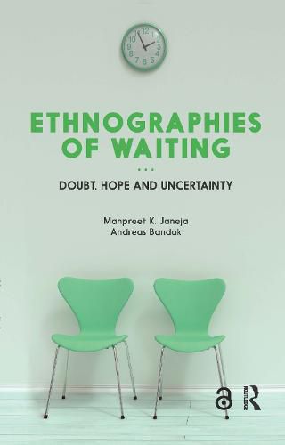 Cover image for Ethnographies of Waiting: Doubt, Hope and Uncertainty