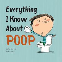 Cover image for Everything I Know about Poop