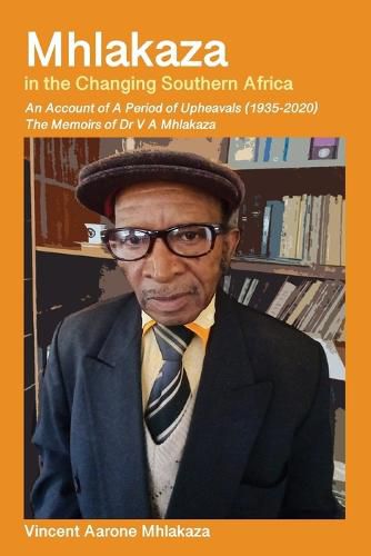 Cover image for Mhlakaza in the Changing Southern Africa: The Memoirs of Dr V A Mhlakaza