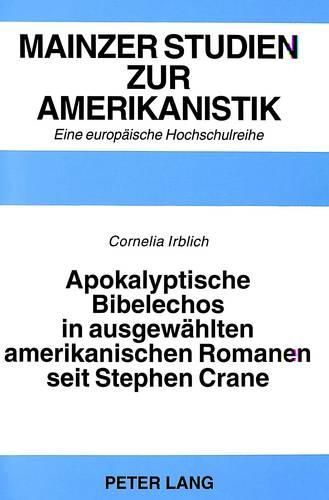 Cover image for Apokalyptische Bibelechos in Ausgewaehlten Amerikanischen Romanen Seit Stephen Crane
