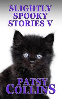 Cover image for Slightly Spooky Stories V