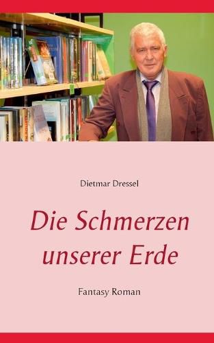 Cover image for Die Schmerzen unserer Erde: Fantasy Roman