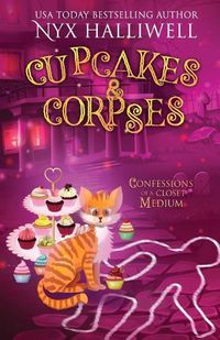 Cover image for Cupcakes & Corpses, Confessions of a Closet Medium, Book 5