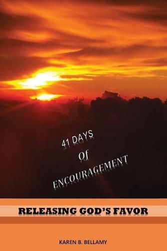 Cover image for 41 Days of Encouragement: Releasing God's Favor