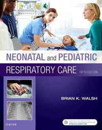 Cover image for Neonatal and Pediatric Respiratory Care