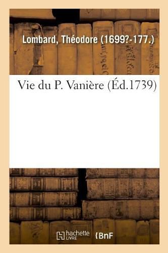 Vie Du P. Vaniere