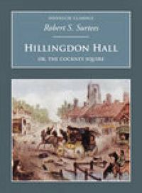 Cover image for Hillingdon Hall: Or, The Cockney Squire: Nonsuch Classics