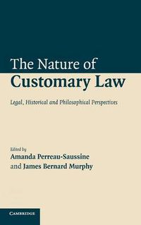 Cover image for The Nature of Customary Law: Legal, Historical and Philosophical Perspectives