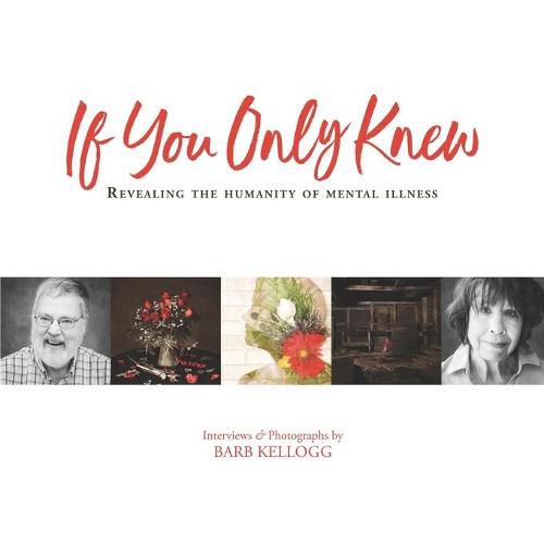Cover image for If You Only Knew: Revealing the Humanity of Mental Illness