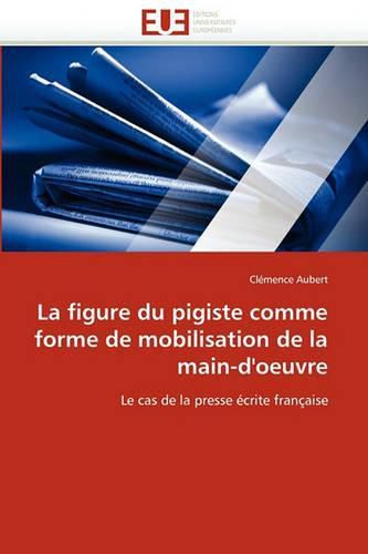 Cover image for La Figure Du Pigiste Comme Forme de Mobilisation de La Main-D'Oeuvre