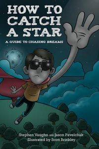 Cover image for How to Catch a Star - A Guide to Chasing Dreams