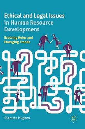 Cover image for Ethical and Legal Issues in Human Resource Development: Evolving Roles and Emerging Trends