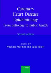 Cover image for Coronary Heart Disease Epidemiology: From Aetiology to Public Health