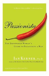 Cover image for Passionista: The Empowered Woman's Guide to Pleasuring a Man