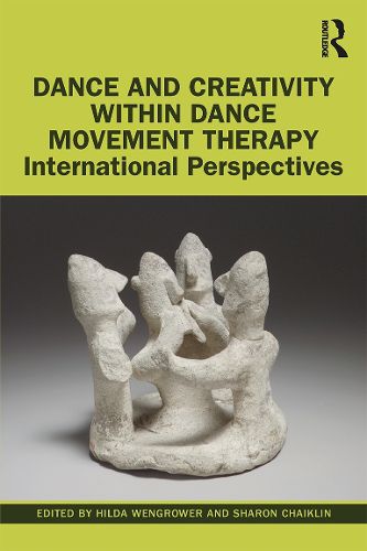 Cover image for Dance and Creativity within Dance Movement Therapy: International Perspectives