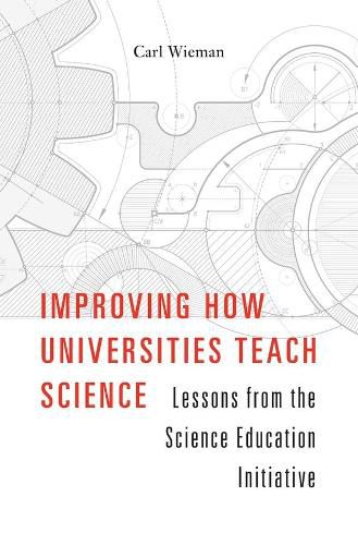 Cover image for Improving How Universities Teach Science: Lessons from the Science Education Initiative