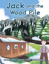 Cover image for Jack and the Wood Pile: A Christmas Story