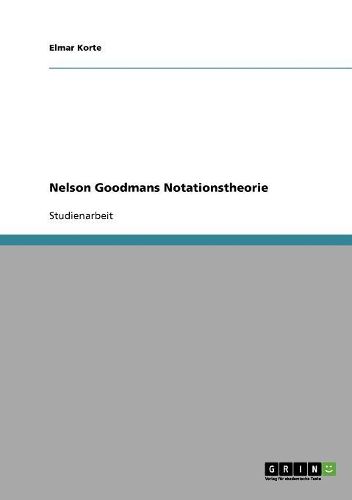 Nelson Goodmans Notationstheorie