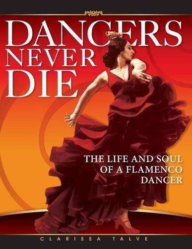 Cover image for Dancers Never Die: The Life and Soul of a Flamenco Dancer