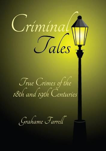 Cover image for Criminal Tales: True Crimes of the 18th and 19th Centuries