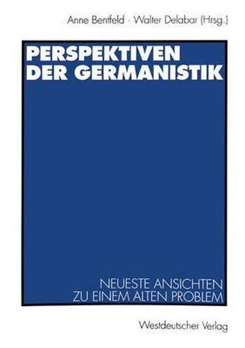 Cover image for Perspektiven der Germanistik: Neueste Ansichten zu einem alten Problem