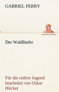 Cover image for Der Waldlaufer - Fur Die Reifere Jugend Bearbeitet