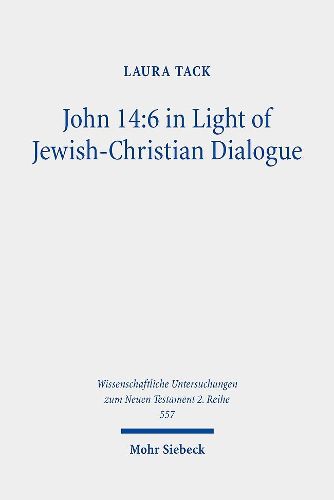 Cover image for John 14:6 in Light of Jewish-Christian Dialogue: Sharing Truth on the Way to Life