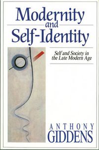 Cover image for Modernity and Self-identity: Self and Society in the Late Modern Age
