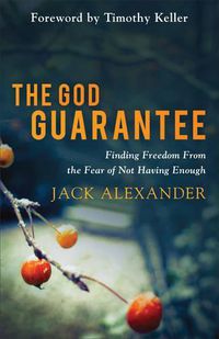 Cover image for God Guarantee, The Finding Freedom from the Fear o f Not Having Enough
