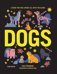 Cover image for World of Dogs: A Book for Dog Lovers All Over the Globe