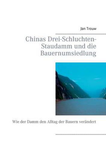 Cover image for Chinas Drei-Schluchten-Staudamm und die Bauernumsiedlung: Wie der Damm den Alltag der Bauern verandert
