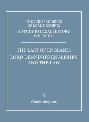 Cover image for A Study in Legal History Volume II; The Last of England: Lord Denning's Englishry and the Law