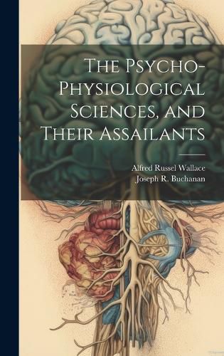 Cover image for The Psycho-physiological Sciences, and Their Assailants