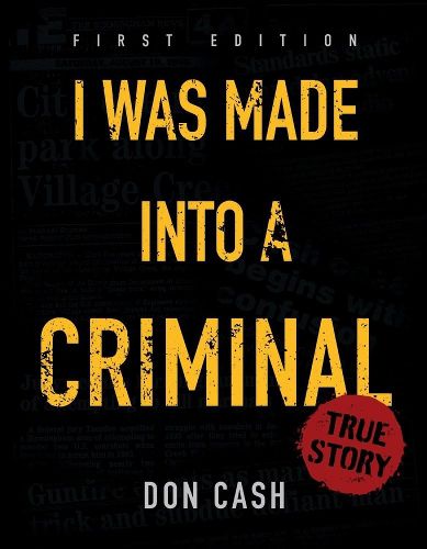 Cover image for I WAS MADE INTO A CRIMINAL