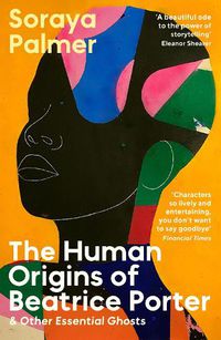 Cover image for The Human Origins of Beatrice Porter and Other Essential Ghosts