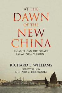 Cover image for At the Dawn of the New China: An American Diplomat's Eyewitness Account