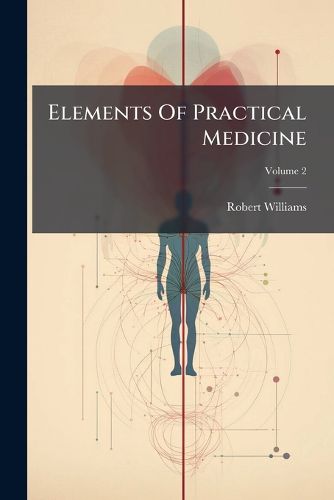 Cover image for Elements of Practical Medicine, Volume 2