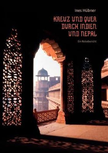 Cover image for Kreuz und quer durch Indien und Nepal: Ein Reisebericht