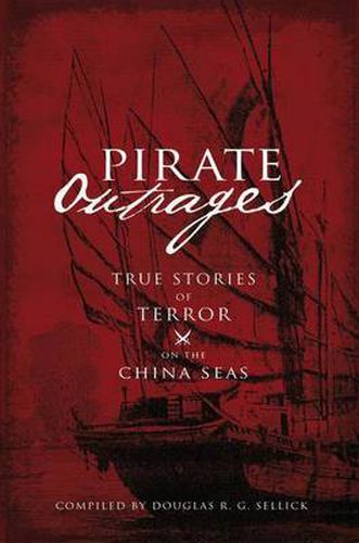 Cover image for Pirate Outrages: True Stories of Terror on the China Seas