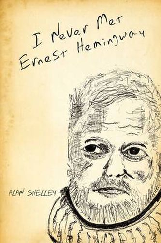 Cover image for I Never Met Ernest Hemingway