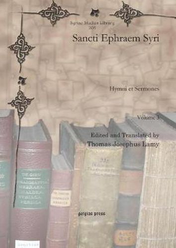 Sancti Ephraem Syri (Vol 3): Hymni et Sermones