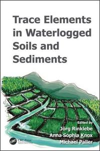 Cover image for Trace Elements in Waterlogged Soils and Sediments