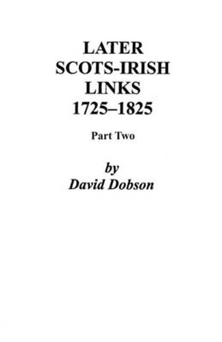 Cover image for Later Scots-Irish Links, 1725-1825. Part Two