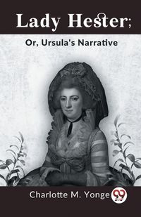 Cover image for Lady Hester; or, Ursula's Narrative