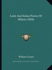 Cover image for Latin and Italian Poems of Milton (1808)