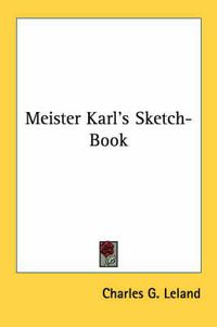 Cover image for Meister Karl's Sketch-Book